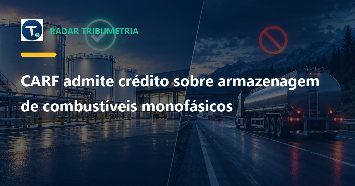 CARF admite crédito sobre armazenagem de combustíveis monofásicos