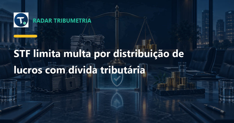 STF limita multa por distribuição de lucros com dívida tributária